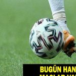 Bugün hangi oyunları var? 3 Şubat Pazartesi günü hangi oyunlara sahipler, hangi kanal? 3 Şubat Maç Akışı