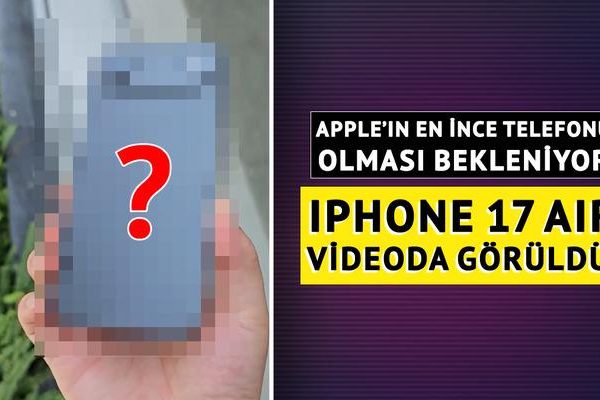 Apple’ın en ince telefonu olması bekleniyor! iPhone 17 Air videoda görüldü