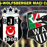 Beşiktaş-Wolfsberger hazırlık maçı saat kaçta, hangi kanalda?