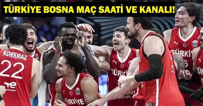 TÜRKİYE BOSNA HERSEK BASKETBOL MAÇI NE ZAMAN? Dünya Kupası Türkiye Bosna Hersek Maçı Hangi Kanalda, Saat Kaçta? FIBA Dünya Kupası maçları ne zaman yapılacak?