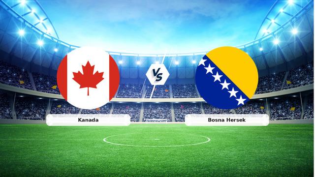 CANLI | Kanada – Bosna Hersek maç anlatımı! Maç ne zaman? Saat kaçta ve hangi kanalda? – 12 Haziran 2026